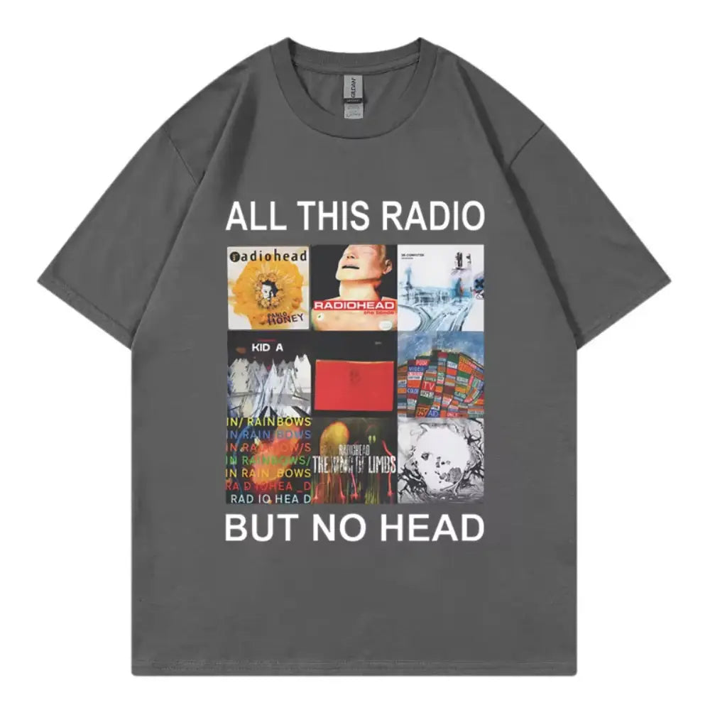 All This Radio But No Head T-Shirt Rock Band Radiohead Music Album Graphic T Shirt Men’s Women Clothing Fashion Hip Hop T-Shirt