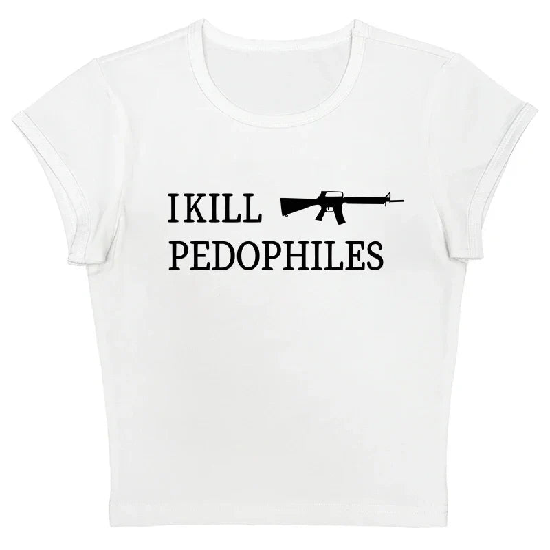White short-sleeved t-shirt with black graphic print i kill pedophiles and assault rifle in sexy slim chic hip hop y2k style