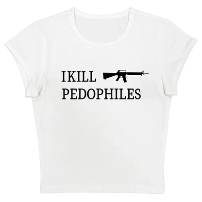 White short-sleeved t-shirt with black graphic print i kill pedophiles and assault rifle in sexy slim chic hip hop y2k style