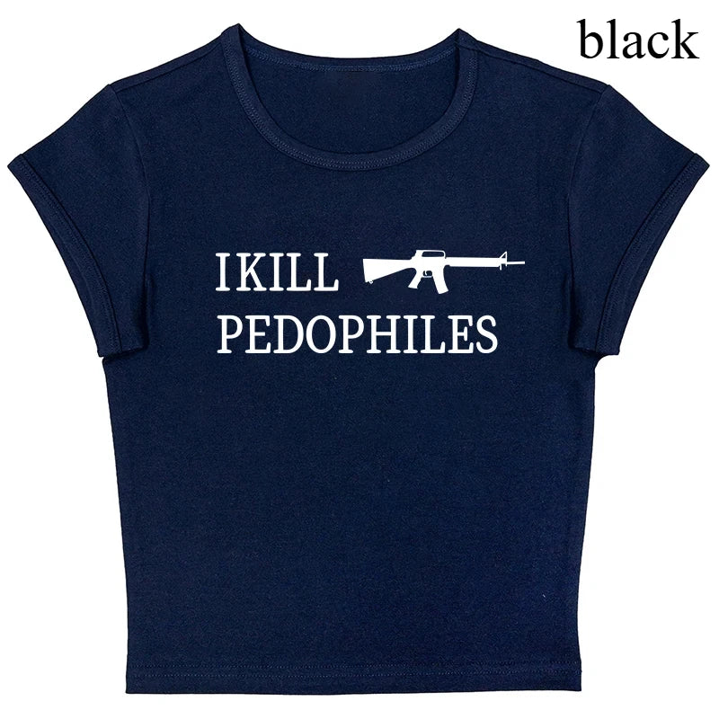 Black short-sleeved crop top with white i kill pedophiles text and rifle graphic in sexy slim chic hip hop y2k style