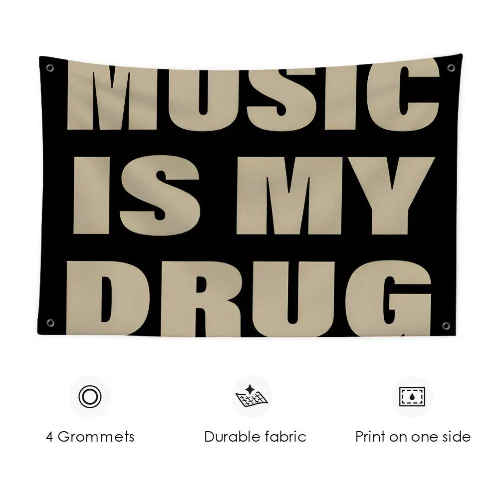 Black fabric drug funny flag with bold beige lettering music is my drug custom wall hanging background art banner